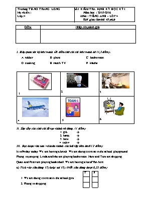 Đề kiểm tra định kỳ học kỳ 1 môn Tiếng Anh Lớp 4 - Năm học 2015-2016 - Trường TH Nơ Trang Lơng